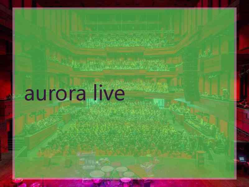 aurora live