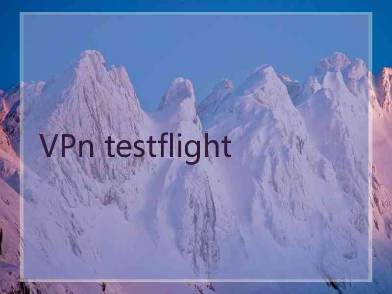 VPn testflight