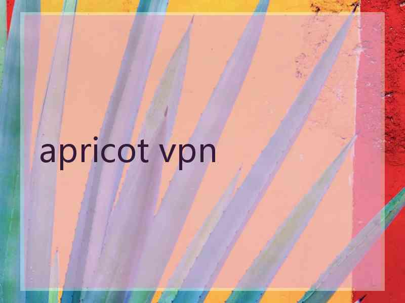 apricot vpn