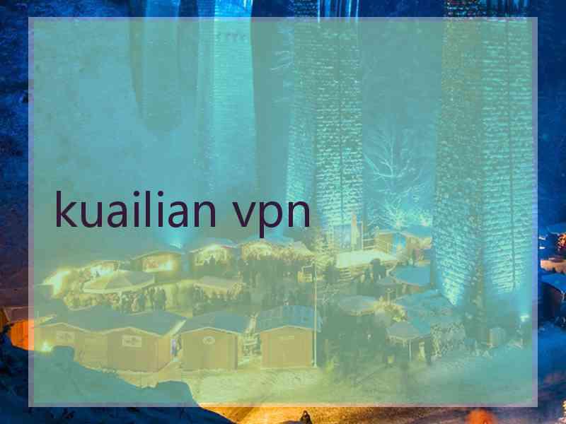 kuailian vpn