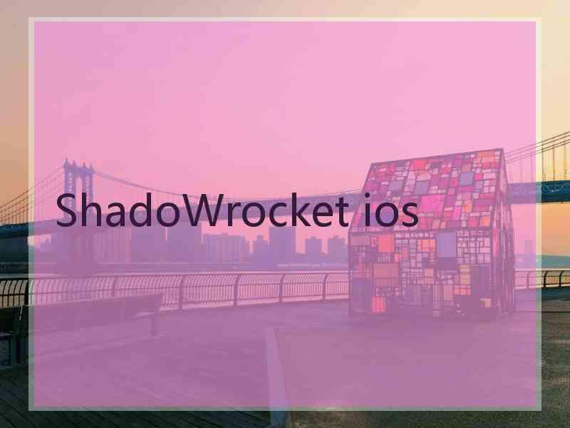 ShadoWrocket ios