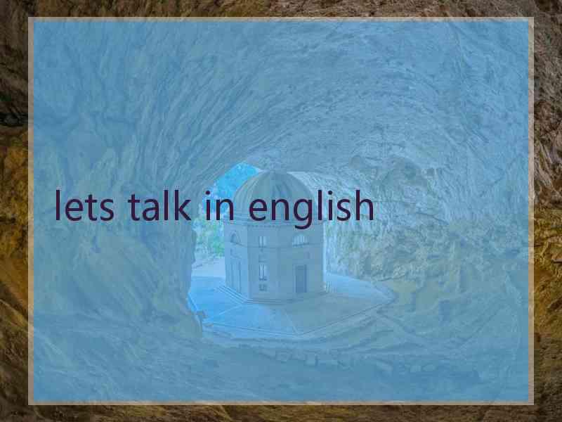 lets talk in english