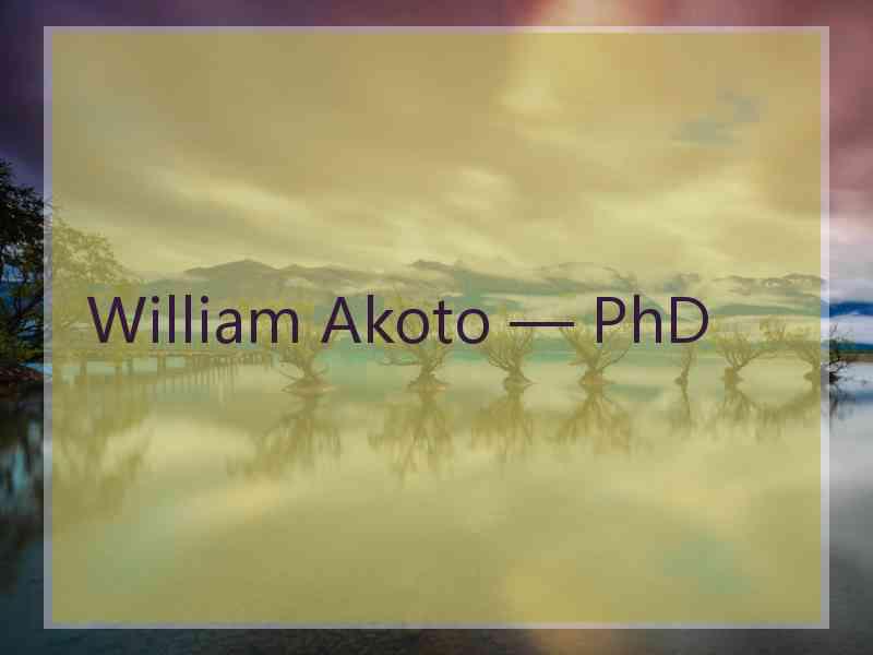 William Akoto — PhD