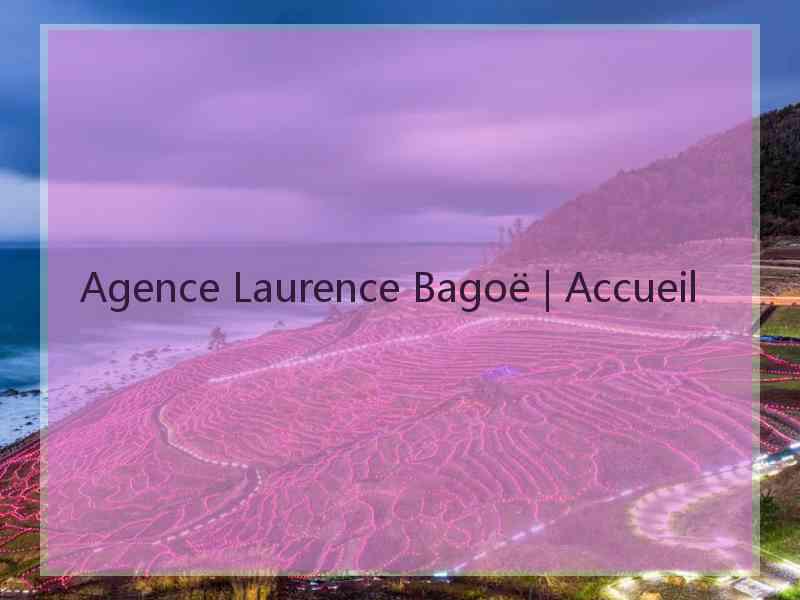 Agence Laurence Bagoë | Accueil