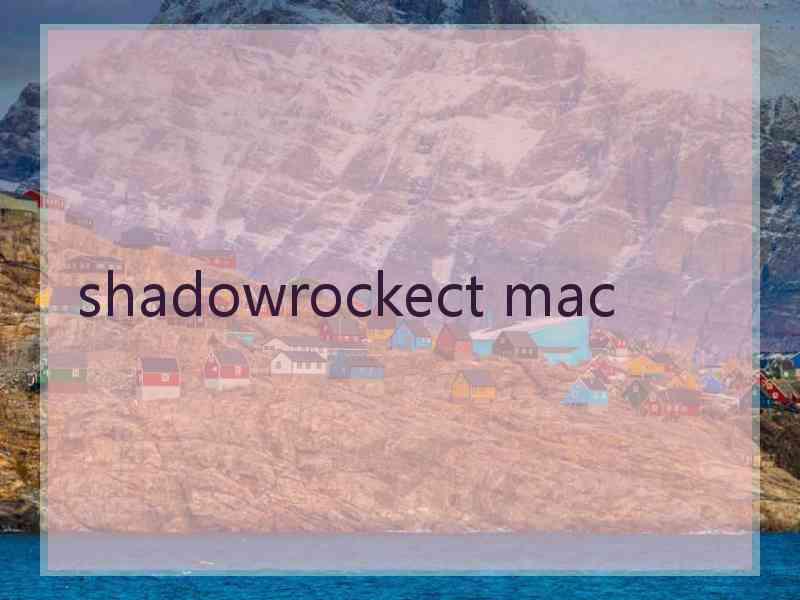 shadowrockect mac